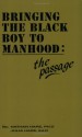 Bringing the Black Boy to Manhood: The Passage - Nathan Hare, Julia Hare