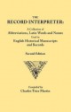 The Record Interpreter: A Collection of Abbreviations, Latin Words, and Names Used in English Historical Manuscripts and Records. Second Editi - Charles Trice Martin