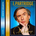 I, Partridge: We Need To Talk About Alan - Alan Partridge, Rob Gibbons, Neil Gibbons, Armando Iannucci