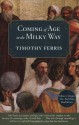 Coming of Age in the Milky Way - Timothy Ferris