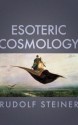 Esoteric Cosmology - Rudolf Steiner