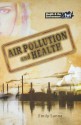 Air Pollution & Health (Health & the Environment) (Health and the Environment) - Emily Sanna, Anne Nadakavukaren