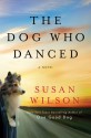 The Dog Who Danced - Susan Wilson