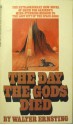 The Day the Gods Died - Walter Ernsting