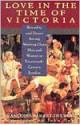 Love in the Time of Victoria: Sexuality and Desire Among Working-Class Men and Women in 19th Century London - Francoise Barret-Ducrocq, John Howe