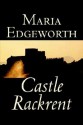 Castle Rackrent - Maria Edgeworth, Anne Thackeray Ritchie