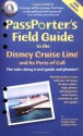 PassPorter's Field Guide to the Disney Cruise Line and its Ports of Call - Jennifer Watson Marx, Dave Marx