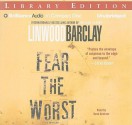 Fear The Worst - Linwood Barclay, Buck Schirner