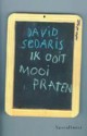 Ik ooit mooi praten - David Sedaris, Irving Pardoen