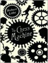 The Chess Machine - Robert Löhr, Anthea Bell, Stephen Hoye