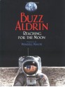 Reaching for the Moon (Outstanding Science Trade Books for Students K-12) - Buzz Aldrin, Wendell Minor