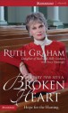 In Every Pew Sits a Broken Heart: Hope for the Hurting - Ruth Graham