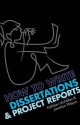 How to Write Dissertations & Project Reports - Kathleen McMillan, Jonathan Weyers