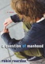 A Question of Manhood - Robin Reardon