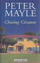 Chasing Cezanne - Peter Mayle