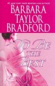 To Be the Best - Barbara Taylor Bradford