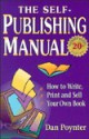 The Self-Publishing Manual: How to Write, Print, and Sell Your Own Book - Dan Poynter