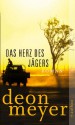 Das Herz des Jägers: Thriller (German Edition) - Deon Meyer, Ulrich Hoffmann