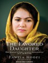 The Favored Daughter: One Woman's Fight to Lead Afghanistan into the Future - Fawzia Koofi, Nadene Ghouri, Emily Durante