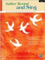 Gather 'Round and Sing: 6 Rounds for 2-Part and 3-Part Children's Choirs - Ruth Elaine Schram, Hayden, Ruth Elaine, Tim