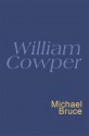 William Cowper: Everyman's Poetry - William Cowper, Michael Bruce