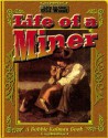 The Life of a Miner (Life in the Old West) - Bobbie Kalman