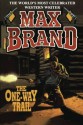 The One-Way Trail - Max Brand