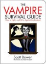 The Vampire Survival Guide: How to Fight, and Win, Against the Undead - Scott Bowen