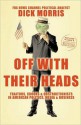 Off with Their Heads - Dick Morris