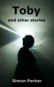 Toby and other stories - Simon Parker