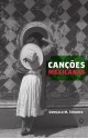 Canções Mexicanas - Gonçalo M. Tavares