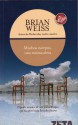 Muchos Cuerpos, una Misma Alma: El Poder Sanador de una Nueva Terapia Que Nos Abre Hacia Vida Futuras = Same Soul, Many Bodies - Brian L. Weiss