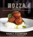 The Mozza Cookbook: Recipes from Los Angeles's Favorite Italian Restaurant and Pizzeria - Nancy Silverton, Matt Molina, Carolynn Carreno, Mario Batali