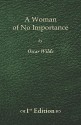 A Woman Of No Importance 1st Edition - Oscar Wilde