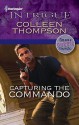 Capturing the Commando (Harlequin Intrigue Series) - Colleen Thompson