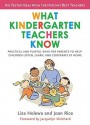 What Kindergarten Teachers Know: Practical and Playful Ways for Parents to Help Children Listen, Learn, and Cooperate at Home - Lisa Holewa, Joan Rice