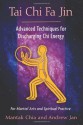 Tai Chi Fa Jin: Advanced Techniques for Discharging Chi Energy - Mantak Chia, Andrew Jan