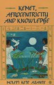 Kemet, Afrocentricity, and Knowledge - Molefi Kete Asante