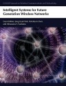 Intelligent Systems for Future Generation Wireless Networks - Jong Hyuk Park, Athanasios V. Vasilakos, Yuh-Shyan Chen