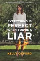 Everything Is Perfect When You're a Liar - Kelly Oxford