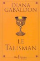 Le Talisman - Diana Gabaldon