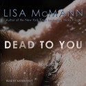 Dead to You - Lisa McMann, Aaron Tveit