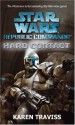 Star Wars Republic Commando: Hard Contact - Karen Traviss