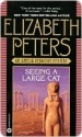 Seeing a Large Cat (An Amelia Peabody Mystery, #9) - Elizabeth Peters