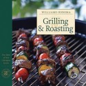 Grilling & Roasting - Richard Eskite, Chuck Williams