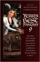 Year's Best Fantasy 9 - Debra Doyle, John Brown, Catherynne M. Valente, Richard Parks, Howard Waldrop, David G. Hartwell, Geoff Ryman, Jeffrey Ford, James K. Morrow, Lisa Goldstein, Kage Baker, Liz Williams, Marc Laidlaw, Kij Johnson, Elizabeth Bear, Daryl Gregory, Richard Harland, Kathryn Crame