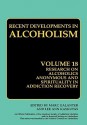 Recent Developments in Alcoholism, Volume 18: Research on Alcoholics Anonymous and Spirituality in Addiction Recovery - Marc Galanter