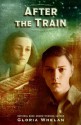 After the Train - Gloria Whelan