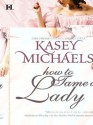 How to Tame a Lady - Kasey Michaels