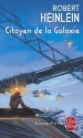 Citoyen de La galaxie - Robert A. Heinlein, Hélène Bouboulis